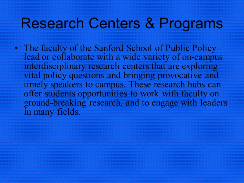 Research Centers & Programs  The faculty of the Sanford School of Public Policy